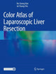 Book cover of: Color Atlas of Laparoscopic Liver Resection. By: Ho-Seong Han