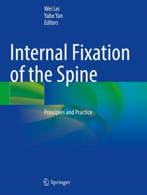 Book cover of: Internal Fixation of the Spine. By: Wei Lei