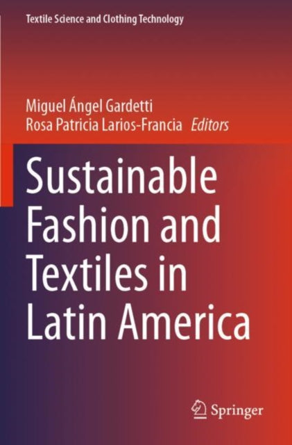 Book cover of: Sustainable Fashion and Textiles in Latin America. By: Miguel Ángel Gardetti