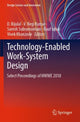 Book cover of: Technology-Enabled Work-System Design. By: D. Bijulal