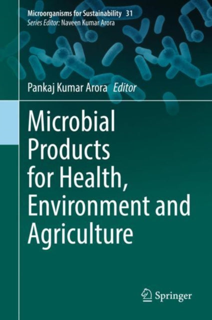 Book cover of: Microbial Products for Health, Environment and Agriculture. By: Pankaj Kumar Arora