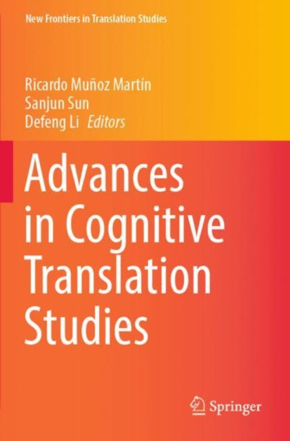 Book cover of: Advances in Cognitive Translation Studies. By: Ricardo Muñoz Martín