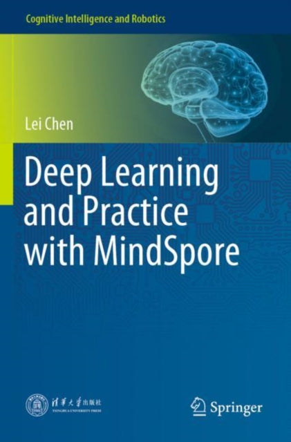 Book cover of: Deep Learning and Practice with MindSpore. By: Lei Chen
