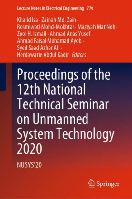 Book cover of: Proceedings of the 12th National Technical Seminar on Unmanned System Technology 2020. By: Khalid Isa