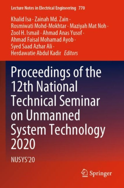 Book cover of: Proceedings of the 12th National Technical Seminar on Unmanned System Technology 2020. By: Khalid Isa