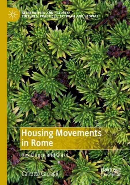 Book cover of: Housing Movements in Rome. By: Carlotta Caciagli
