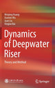 Book cover of: Dynamics of Deepwater Riser. By: Weiping Huang