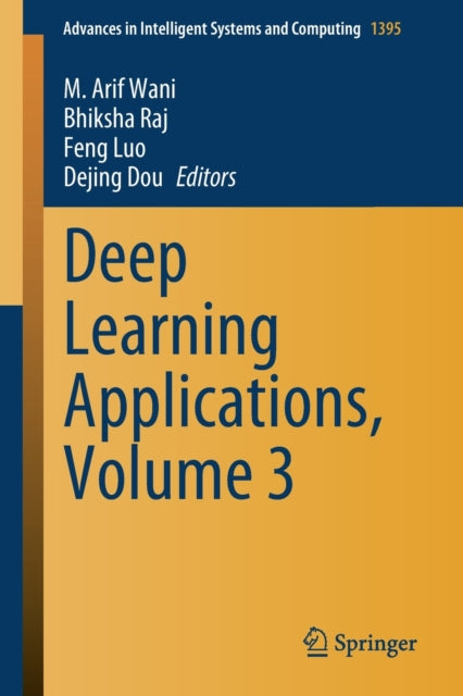 Book cover of: Deep Learning Applications, Volume 3. By: M. Arif Wani