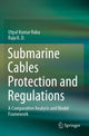Book cover of: Submarine Cables Protection and Regulations. By: Utpal Kumar Raha