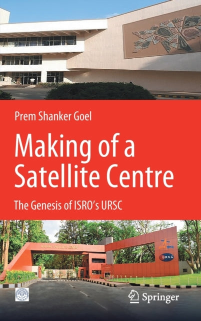 Book cover of: Making of a Satellite Centre. By: Prem Shankar Goel