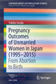 Book cover of: Pregnancy Outcomes of Unmarried Women in Japan (1995–2015). By: Yukiko Senda