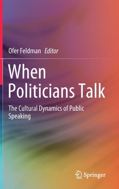 Book cover of: When Politicians Talk. By: Ofer Feldman