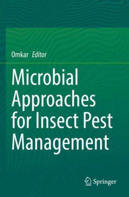 Book cover of: Microbial Approaches for Insect Pest Management. By: Omkar