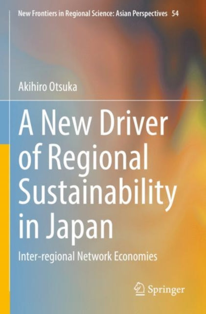 Book cover of: New Driver of Regional Sustainability in Japan. By: Akihiro Otsuka