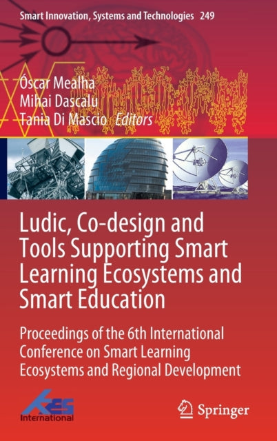Book cover of: Ludic, Co-design and Tools Supporting Smart Learning Ecosystems and Smart Education. By: Óscar Mealha