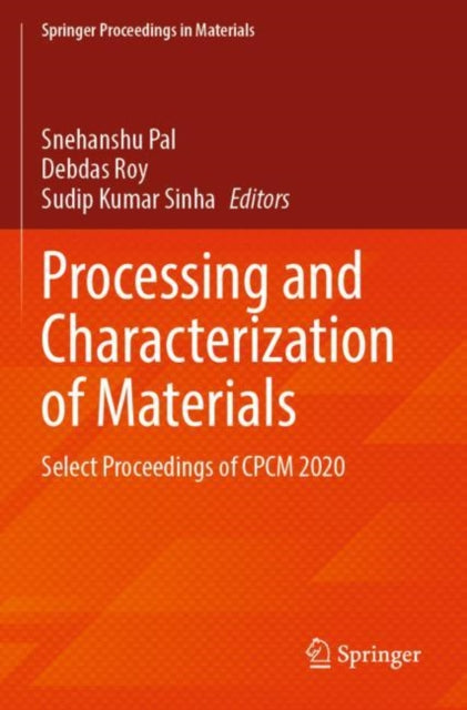 Book cover of: Processing and Characterization of Materials. By: Snehanshu Pal