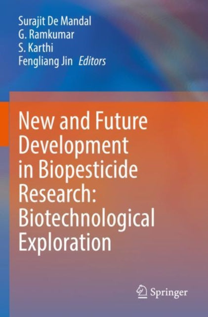 Book cover of: New and Future Development in Biopesticide Research: Biotechnological Exploration. By: Surajit De Mandal