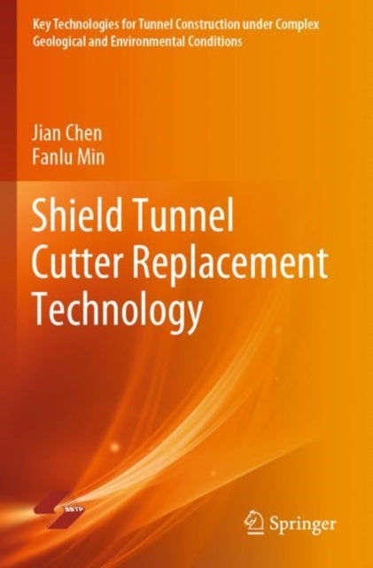 Book cover of: Shield Tunnel Cutter Replacement Technology. By: Jian Chen