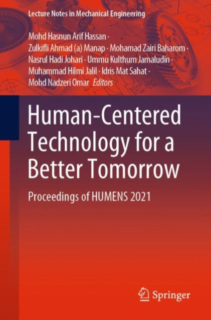 Book cover of: Human-Centered Technology for a Better Tomorrow. By: Mohd Hasnun Arif Hassan