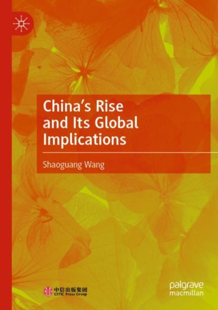Book cover of: China’s Rise and Its Global Implications. By: Shaoguang Wang