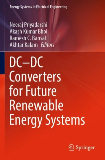 Book cover of: DC—DC Converters for Future Renewable Energy Systems. By: Neeraj Priyadarshi