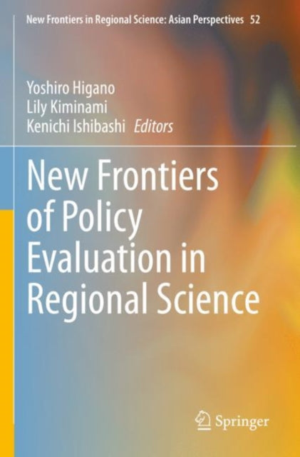 Book cover of: New Frontiers of Policy Evaluation in Regional Science. By: Yoshiro Higano