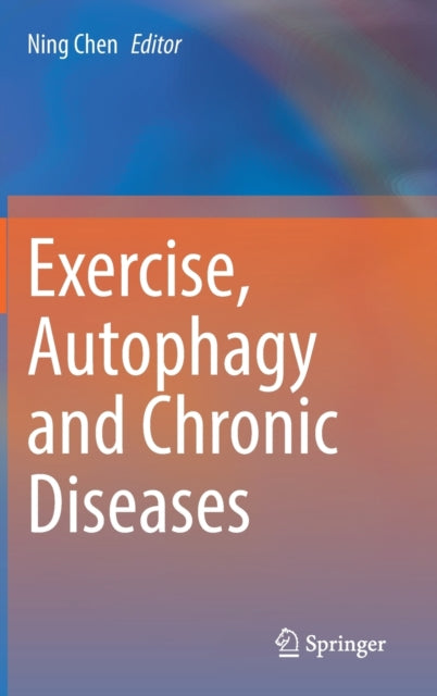 Book cover of: Exercise, Autophagy and Chronic Diseases. By: Ning Chen