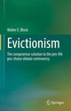 Book cover of: Evictionism. By: Walter E. Block