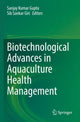 Book cover of: Biotechnological Advances in Aquaculture Health Management. By: Sanjay Kumar Gupta
