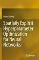 Book cover of: Spatially Explicit Hyperparameter Optimization for Neural Networks. By: Minrui Zheng