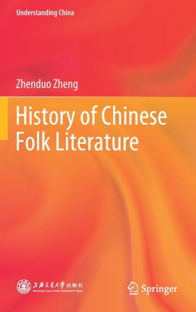 Book cover of: History of Chinese Folk Literature. By: Zhenduo Zheng