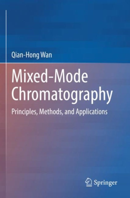 Book cover of: Mixed-Mode Chromatography. By: Qian-Hong Wan