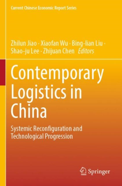 Book cover of: Contemporary Logistics in China. By: Zhilun Jiao