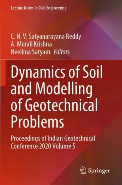 Book cover of: Dynamics of Soil and Modelling of Geotechnical Problems. By: C. N. V. Satyanarayana Reddy