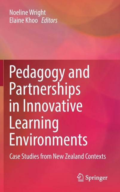 Book cover of: Pedagogy and Partnerships in Innovative Learning Environments. By: Noeline Wright