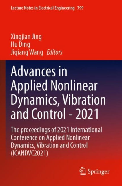 Book cover of: Advances in Applied Nonlinear Dynamics, Vibration and Control -2021. By: Xingjian Jing