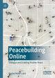 Book cover of: Peacebuilding Online. By: Rachel Nolte-Laird