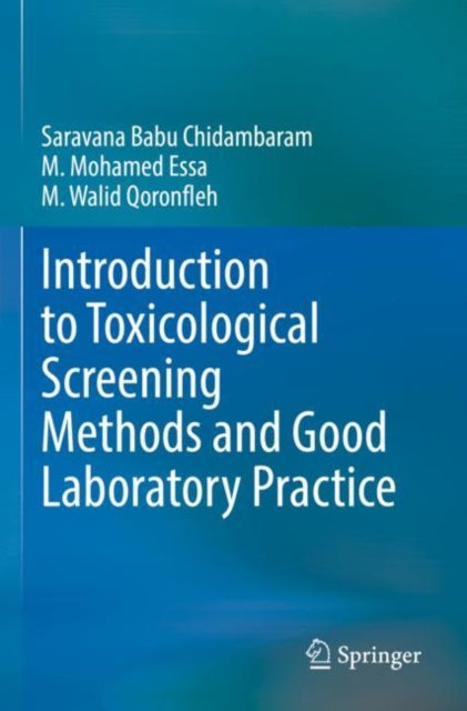 Book cover of: Introduction to Toxicological Screening Methods and Good Laboratory Practice. By: Saravana Babu Chidambaram