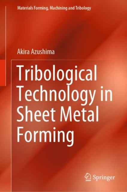 Book cover of: Tribological Technology in Sheet Metal Forming. By: Akira Azushima