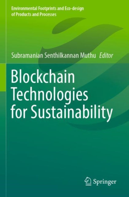 Book cover of: Blockchain Technologies for Sustainability. By: Subramanian Senthilkannan Muthu