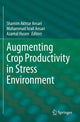 Book cover of: Augmenting Crop Productivity in Stress Environment. By: Shamim Akhtar Ansari