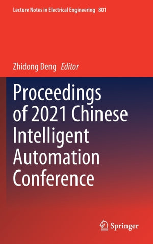 Proceedings of 2021 Chinese Intelligent Automation Conference