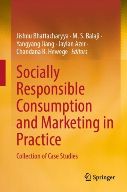 Book cover of: Socially Responsible Consumption and Marketing in Practice. By: Jishnu Bhattacharyya