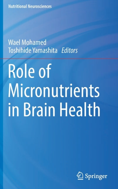 Book cover of: Role of Micronutrients in Brain Health. By: Wael Mohamed