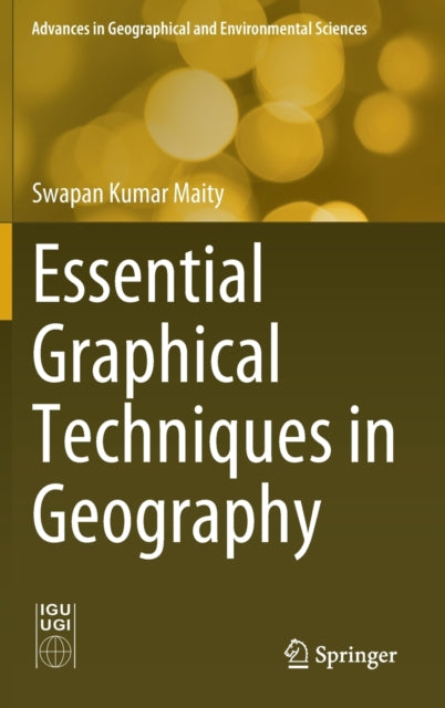 Book cover of: Essential Graphical Techniques in Geography. By: Swapan Kumar Maity