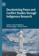 Book cover of: Decolonising Peace and Conflict Studies through Indigenous Research. By: Kelli Te Maihāroa