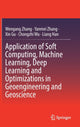 Book cover of: Application of Soft Computing, Machine Learning, Deep Learning and Optimizations in Geoengineering and Geoscience. By: Wen'gang Zhang