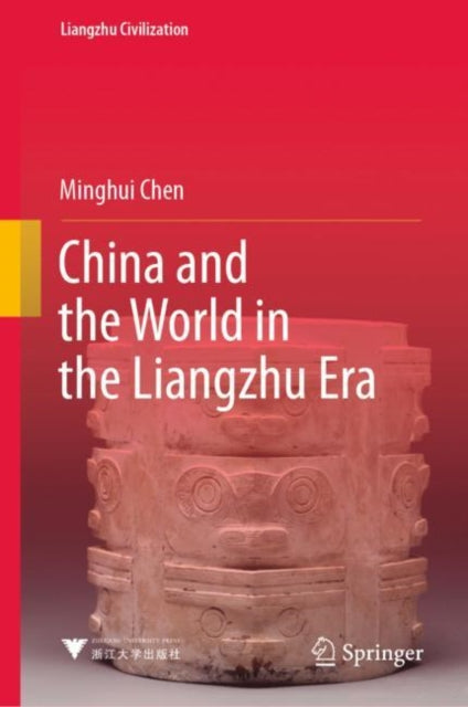 Book cover of: China and the World in the Liangzhu Era. By: Minghui Chen