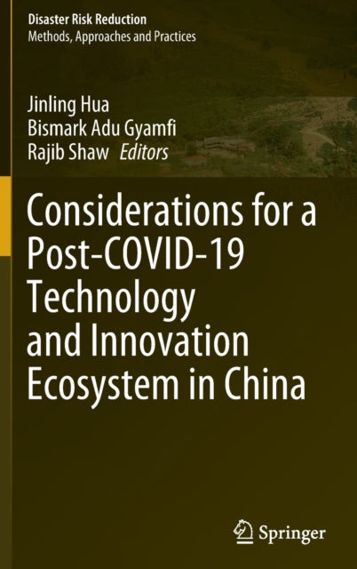 Book cover of: Considerations for a Post-COVID-19 Technology and Innovation Ecosystem in China. By: Jinling Hua