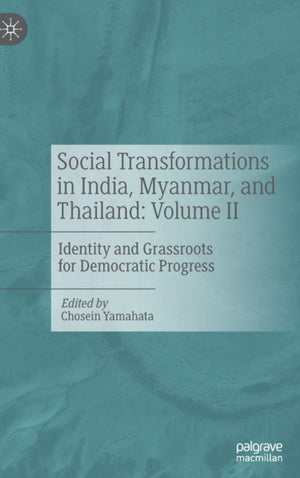 Social Transformations in India, Myanmar, and Thailand: Volume II